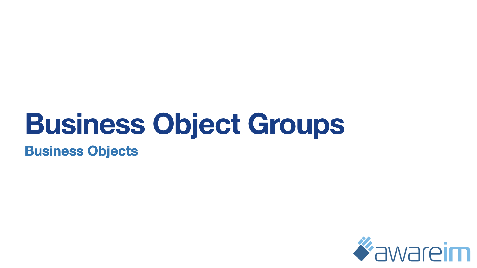 AwareIM Business Object Groups