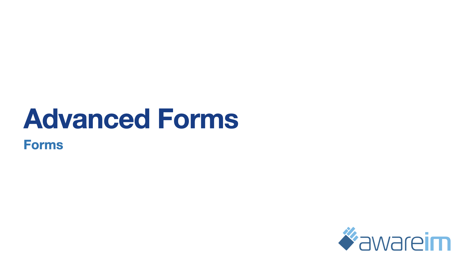 AwareIM Forms Advanced