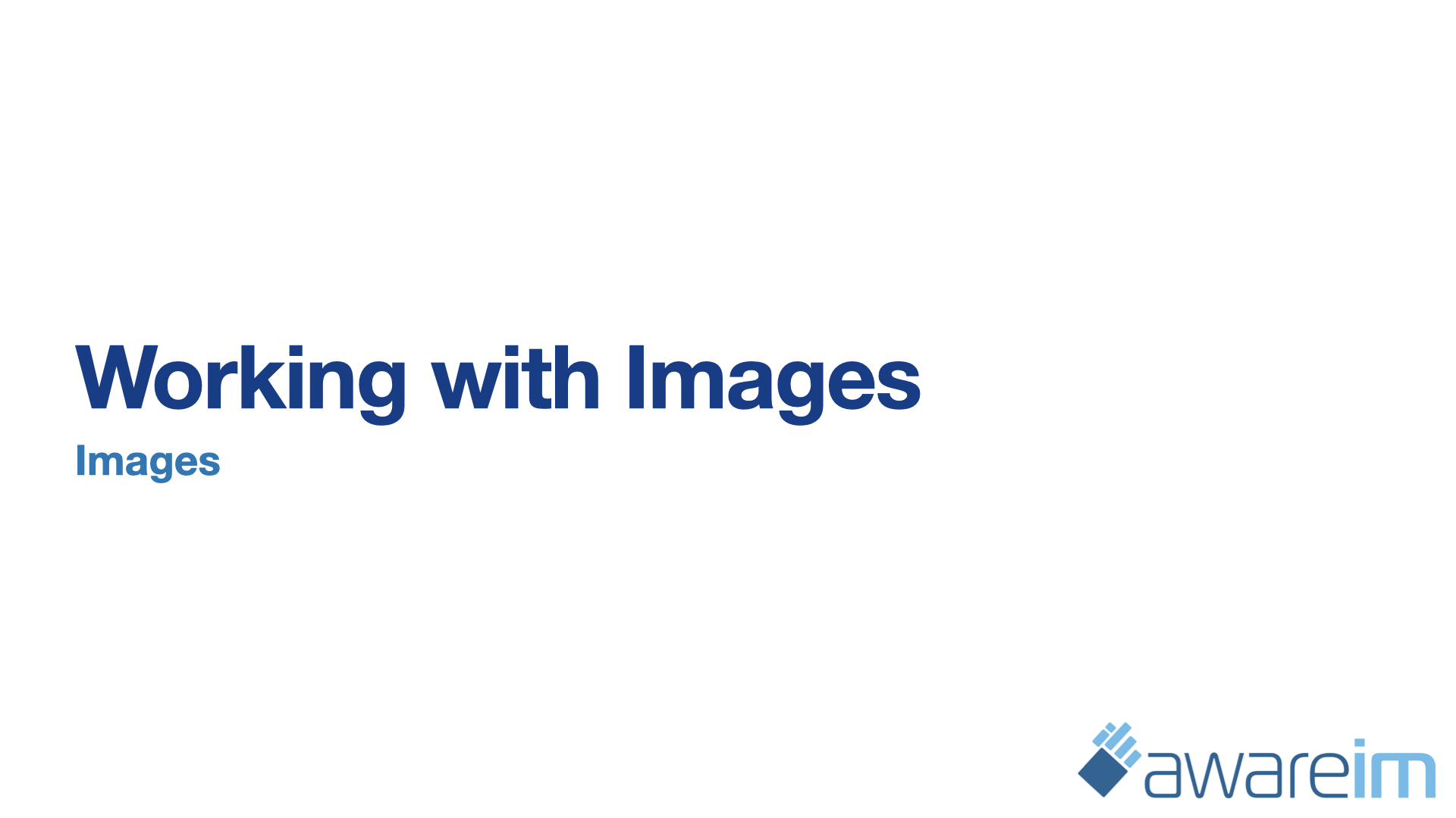 AwareIM Working With Images