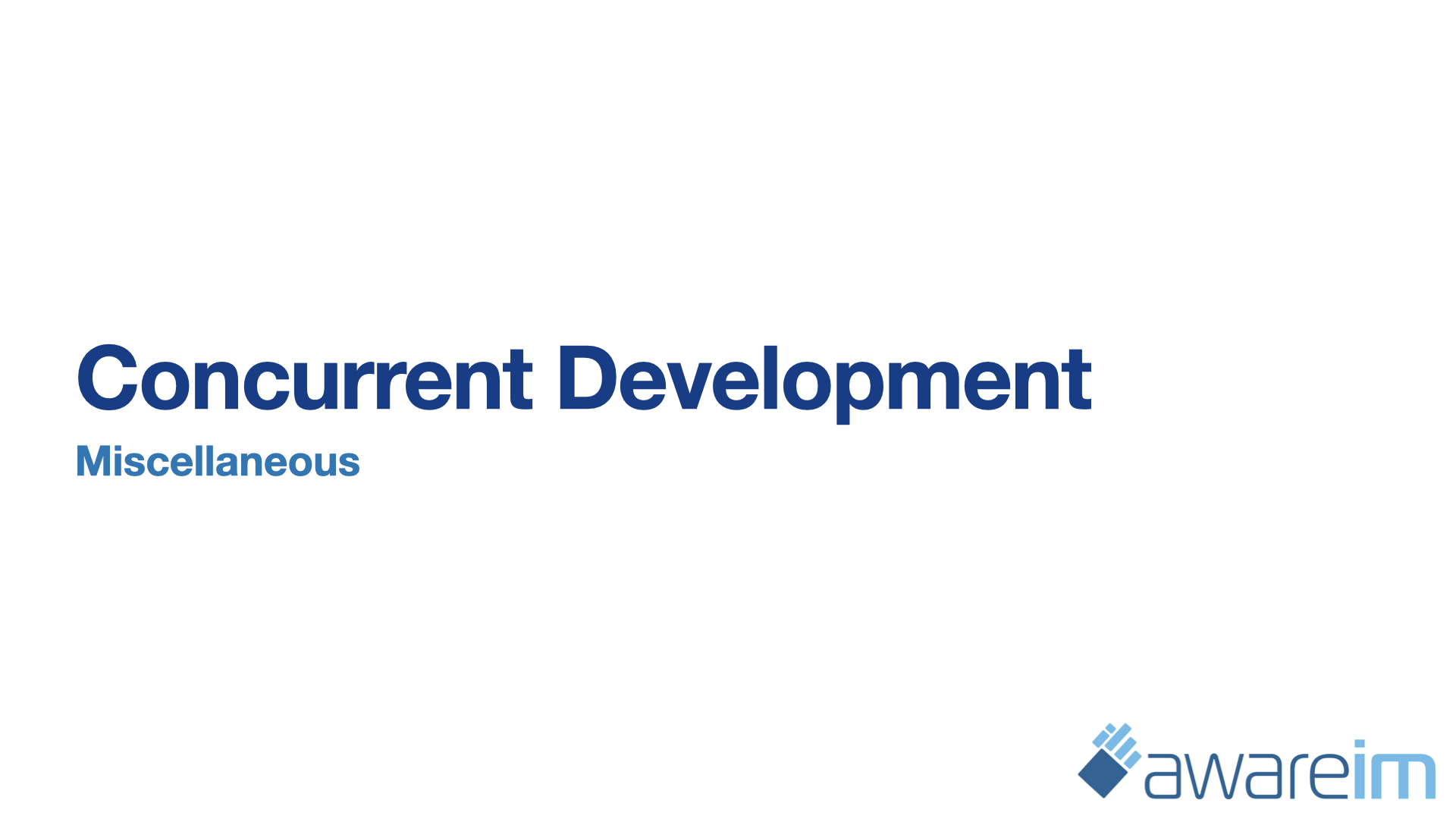 AwareIM Concurrent Development