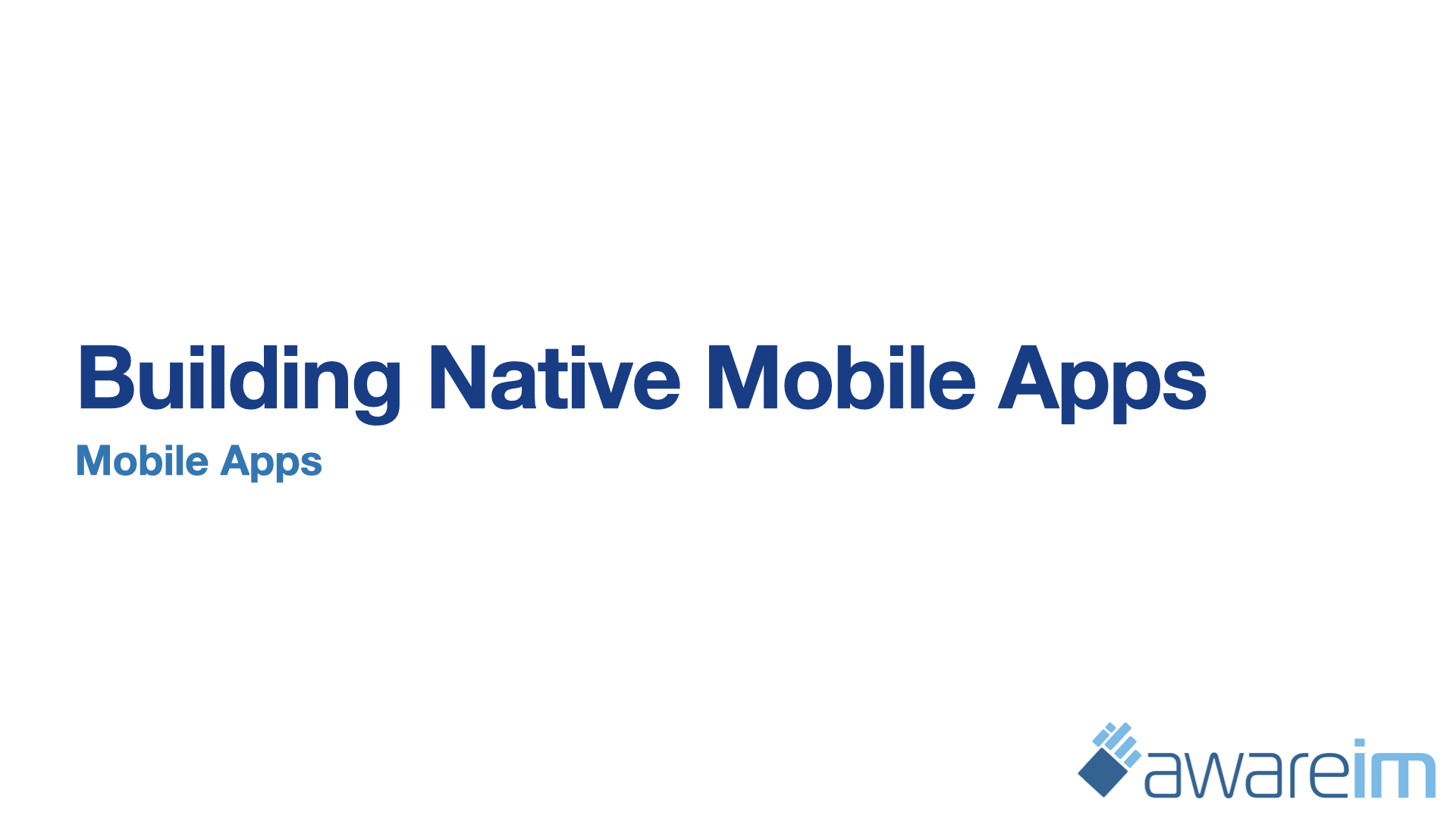 AwareIM Native Mobile Apps