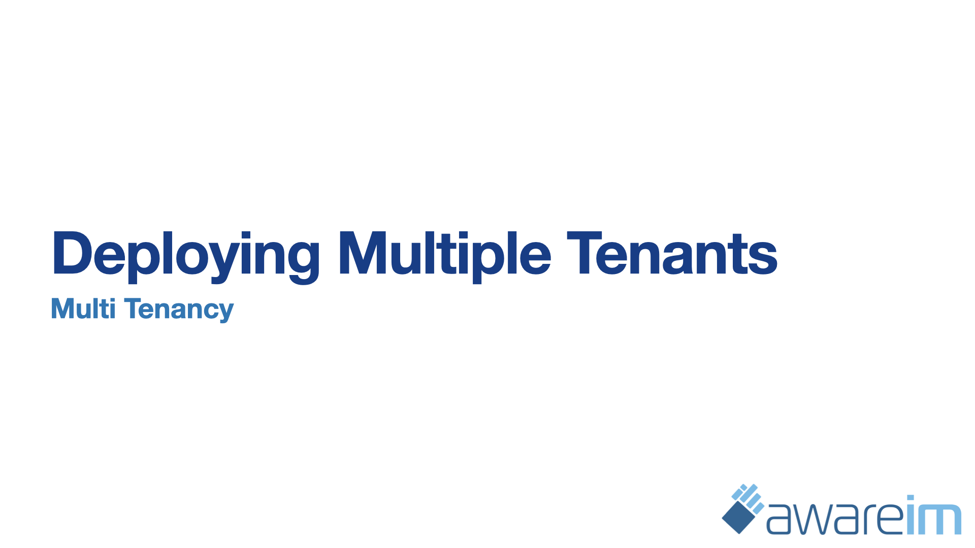 AwareIM Deploying Apps for Multiple Tenants